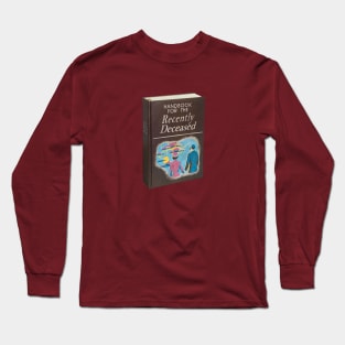 Handbook For The Recently Deceased Long Sleeve T-Shirt